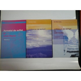 JURNALUL  de SUFLET al ANEI-MARIA  vol.1* vol.2* vol.3  - ANA-MARIA  VOINEA